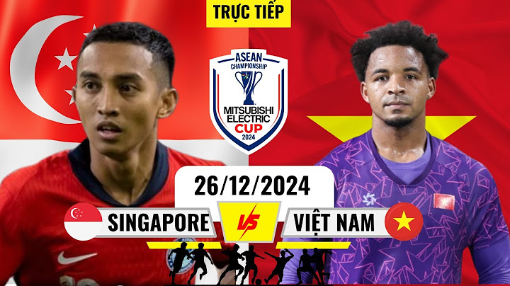 🔴TRỰC TIẾP: VIỆT NAM - SINGAPORE || BÁN KẾT LƯỢT ĐI  || AFF CUP 2024