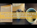 Review Kepwam Heated Coffee Mug T2-Plus, 20oz Leading Large Capacity Self Heating Mug, Up to 8 Hrs B