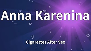 Cigarettes After Sex - Anna Karenina (Lyrics)