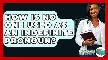 How Is No One Used As An Indefinite Pronoun? - The Language Library