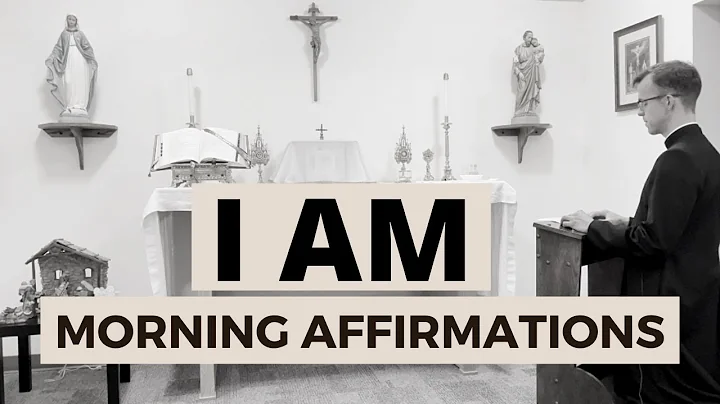 I AM Morning Affirmations for Catholics // 33 Powe...