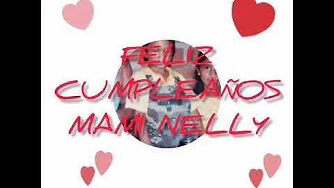 FELIZ CUMPLEAÑOS MAMI NELLY 🥺❤️