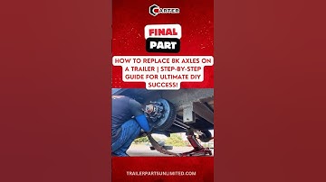 Final Part - How to Replace 8K Axles on a Trailer | Step-by-Step Guide for Ultimate DIY Success!