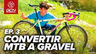 El resultado final de convertir MTB a Gravel | Episodio 3