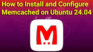 How to Install and Configure Memcached on Ubuntu 24.04