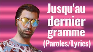 Jusqu'au dernier gramme - PNL (Paroles/Lyrics)