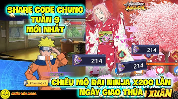 Huyền Thoại Nhẫn Giả - SHARE CODE CHUNG TUẦN 9 MỚI NHẤT, Chiêu Mộ Đại Ninja X200 Lần Ngày Giao Thừa
