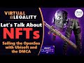 Let's Talk About NFTs | Ubisoft Quartz, OpenSea, and the DMCA (VL599)