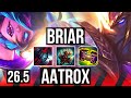 BRIAR vs AATROX (TOP) | 47K damage | KR Diamond | 26.5