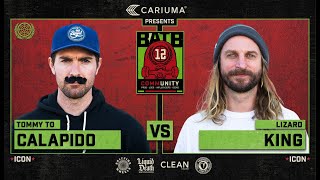 BATB 12: Tommy To Calapido Vs. Lizard King  Round 1 | Battle At The Berrics  Presented By Cariuma