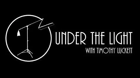 Under The Light With Timothy Luckett
