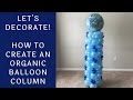 How To Make An Organic Balloon Column | Tutorial | So Easy!!!!