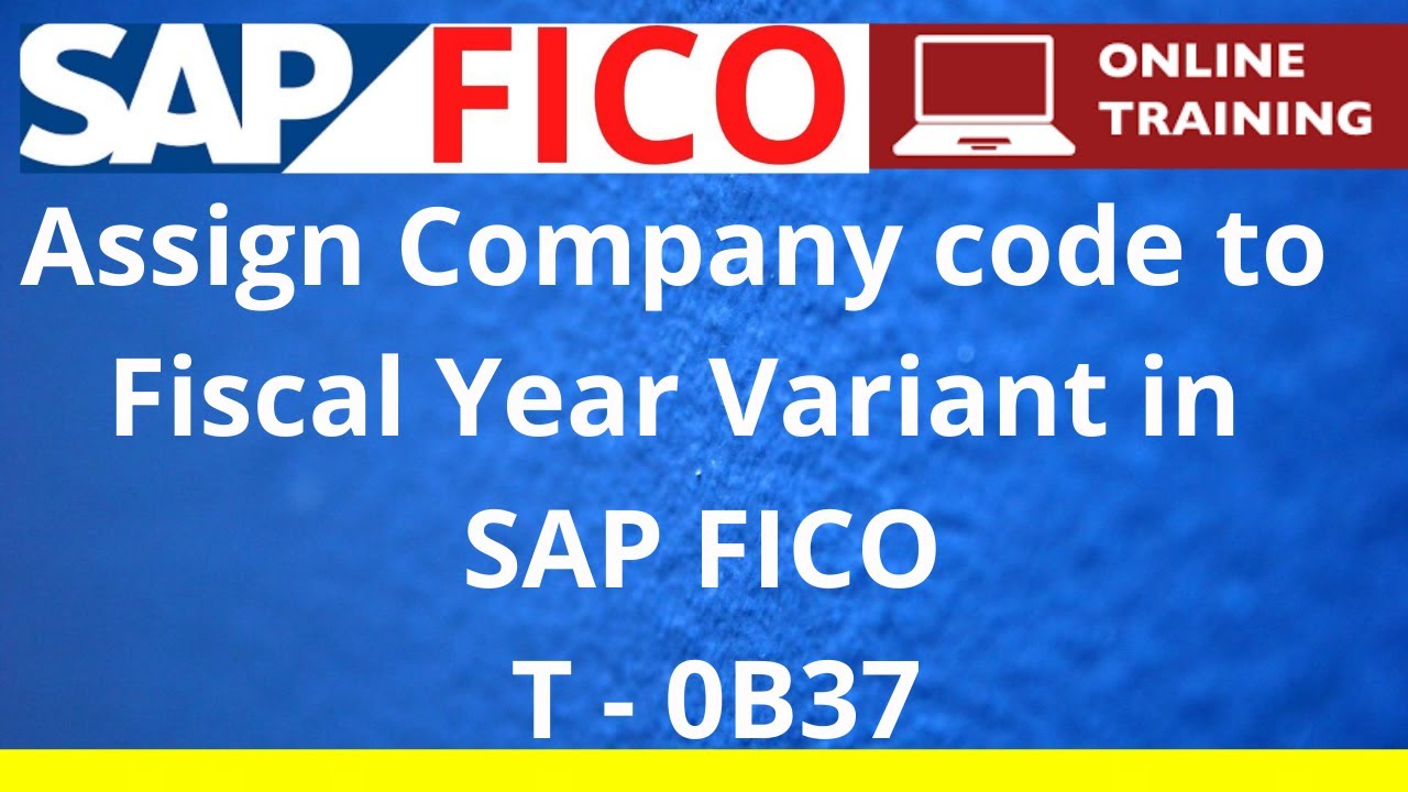 Assign Company Code To A Fiscal Year Variant In SAP FICO T 0B37 assign-company-code-to-a-fiscal-year-variant-in-sap-fico-t-0b37