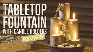 Tabletop Fountain with 3 Candle Holders Review