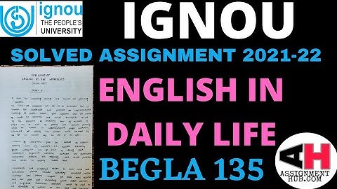 BEGLA 135 HANDWRITTEN SOLVED ASSIGNMENT 2021-22 IGNOU ENGLISH IN DAILY LIFE SOLVED ASSIGNMENT 21-22