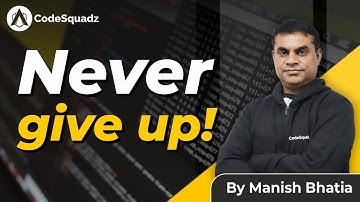 Never Give Up Motivation by Manish Bhatia Sir | Motivational Video | CodeSquadz
