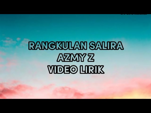 Rangkulan Salira Azmy Z (Video Lirik) Lagu Sunda #laguviraltiktok #videolyrics #lagusunda #jawabarat class=