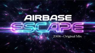 Airbase - Escape (Original Mix) 2006 | The Best Melodic Trance Anthem