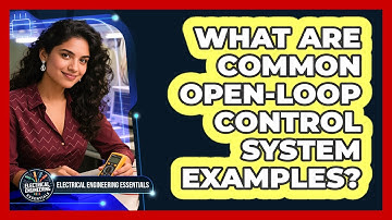 What Are Common Open-Loop Control System Examples?