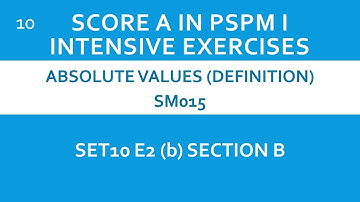 Absolute values inequalities (definition) SM015 SET10 E2(b) Section B-Score A in PSPM I
