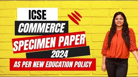 ICSE 2024 Commerce Specimen Paper Pattern