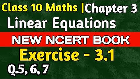 ✔Maths Class 10 NEW NCERT BOOK| Exercise 3.1|Questions 5, 6, 7| Linear Equations In Two Variables
