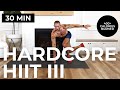 30 Min Hardcore HIIT III [🔥 CALORIES!] No Equipment HIIT Workout + Cool Down & Stretch