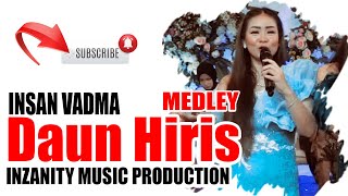 INSAN VADMA - DAUN HIRIS MEDLEY