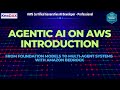 Agentic AI on AWS Explained: From Foundation Models to Multi-Agent Systems with Amazon Bedrock