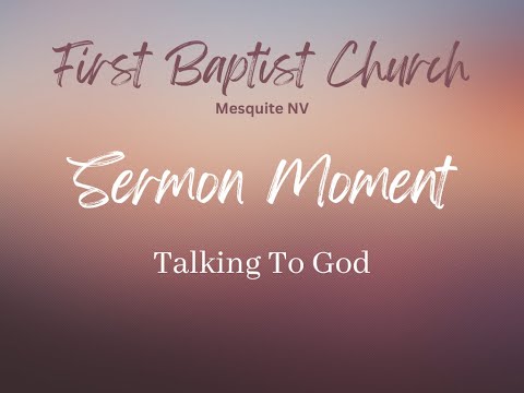 Sermon Moment   Talking To God