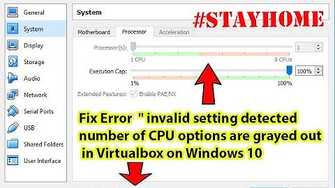 Fix Error  " invalid setting detected number of CPU options are grayed  in Virtualbox on Windows 10