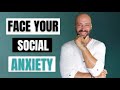 How To Face Your Social Anxiety The Right Way (Use These Today) 💪