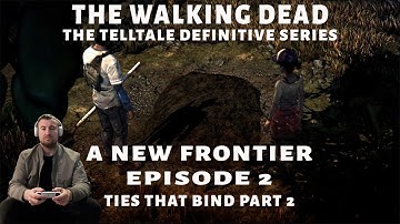 TWD The Telltale Definitive Series Blind Playthrough A New Frontier Episode 2. Ties That Bind Part 2