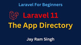 03. Laravel 11 for Beginners | The App Directory | Laravel App Directory Structure