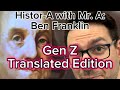 Gen Z Histor-A with Mr. A, Translated Edition: Ben Franklin #history