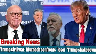 Fox-Trump civil war: Murdoch confronts 'loser' Trump shakedown