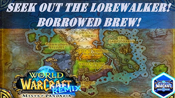 Seek Out the Lorewalker! Wow Quest | Borrowed Brew! Wow Quest | Remix: Mists of Pandaria Timerunning