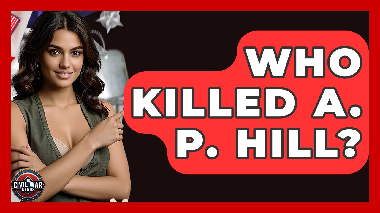 Who Killed A. P. Hill? - The Civil War Nerds