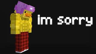 I Owe You All An Apology...