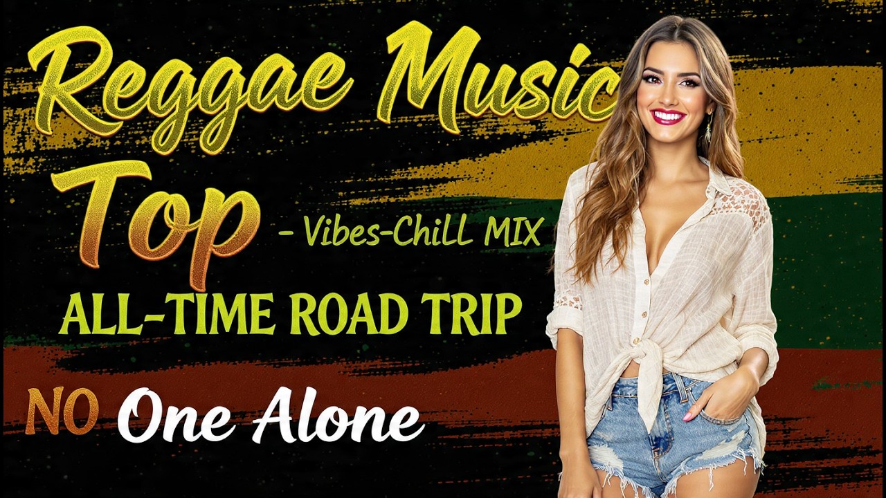 Romantic Reggae Chill Mix 💕 Beautiful Love Songs for Road Trip