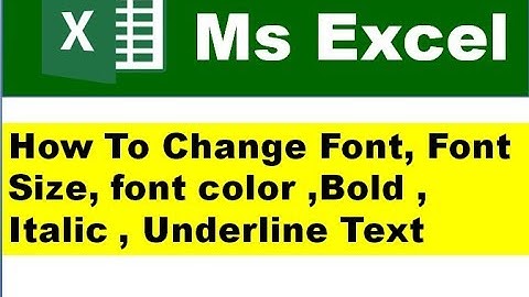 How To Change Font, Font Size, font color How To Bold, Italic, Underline Text In Excel in English  ?