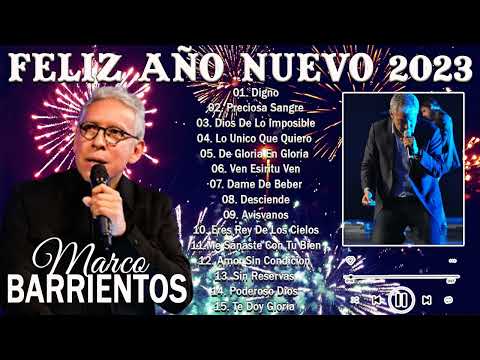 Feliz año nuevo 2023 - MARCOS BARRIENTOS de fin de año - Música Cristianas 2023 - Happy New Year