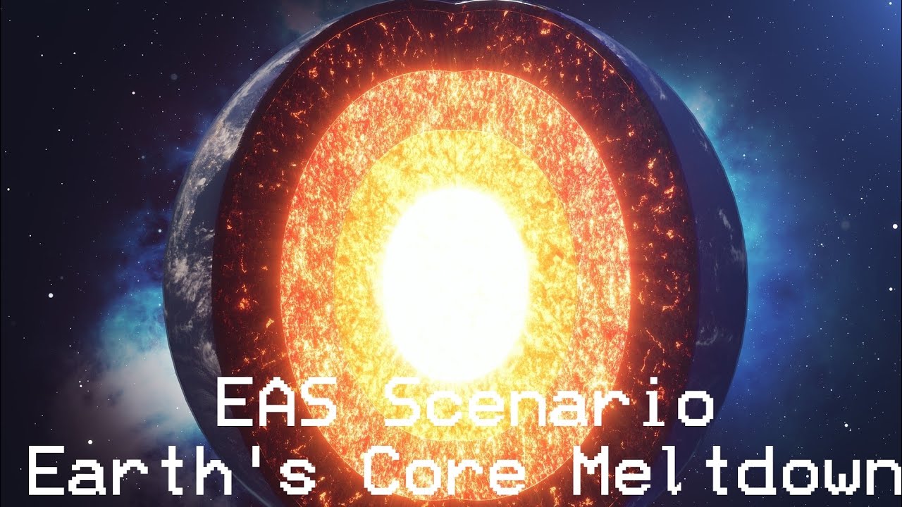 EAS Scenario - Earth's Core Meltdown - YouTube