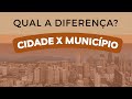 Qual a diferena entre cidade e municpio