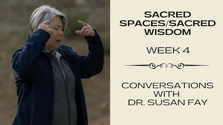 Sacred Spaces   Week 4 Dr Susan Fay