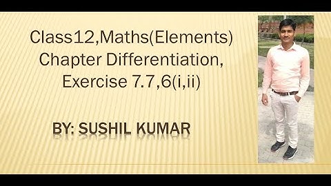 Class12,Maths(Elements) Chapter Differentiation, Exercise 7.7,6(i,ii)