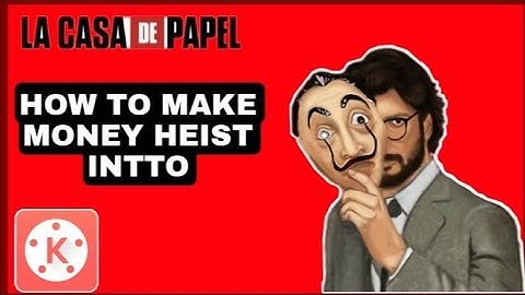 How to make money heist intro from Kinemaster || Money heist ka Intro banana sikhe || Techie boy YT