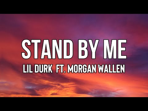 @LilDurk  - Stand By Me (Lyrics) ft. Morgan Wallen | If tomorrow I lost it all