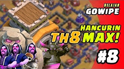 HANCURIN TH8 MAX - BELAJAR GOWIPE episode 8 - Clash of Clans INDONESIA - Durasi: 9.35. 
