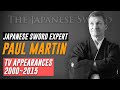 Japanese sword expert paul martin tv appearances 20002015